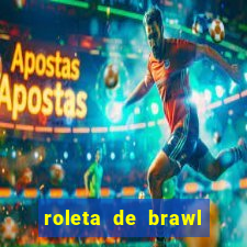 roleta de brawl stars 2024